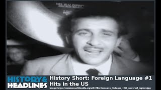 History Short: Foreign Language #1 Hits in the US