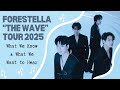 Forestella THE WAVE Tour 2025 What We Know What We Want To Hear 포레스텔라 Thewave 더웨이브 Viral Forestella THE WAVE Tour 2025 What We Know What We Want To Hear 포레스텔라 Thewave 더웨이브 Viral