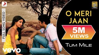 O Meri Jaan Full Video - Tum Mile|Emraan Hashmi,Soha Ali Khan|Pritam|KK|Sayeed Quadri Thumb