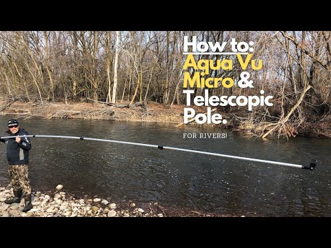 How To: Aqua Vu Micro and Telescopic Pole (river fishing) 