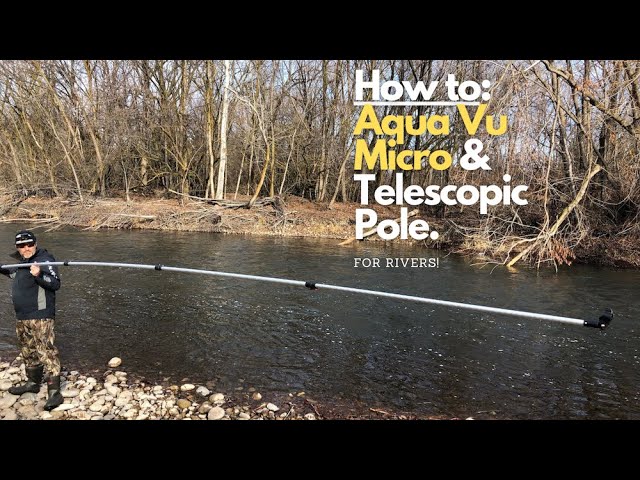 How To: Aqua Vu Micro and Telescopic Pole (river fishing) 