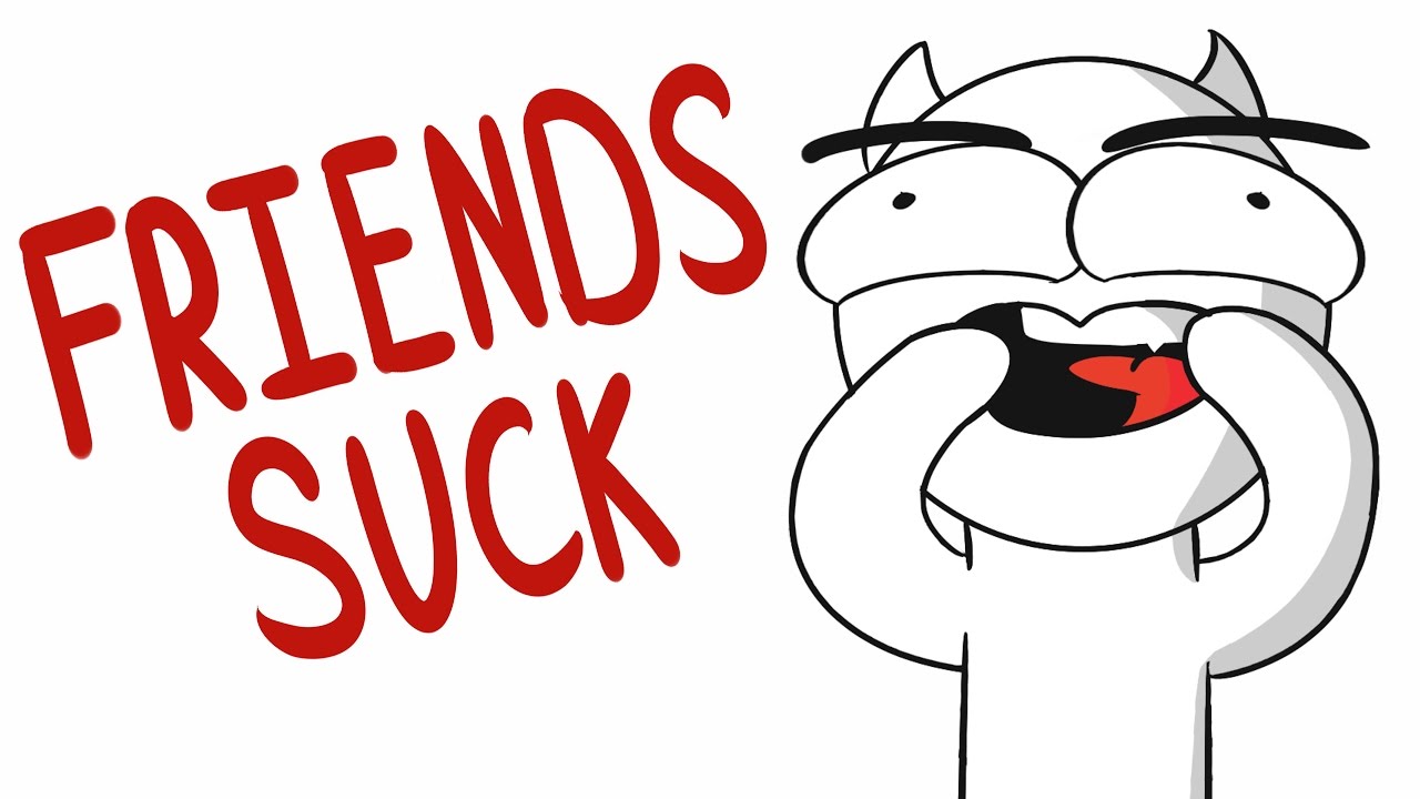 Friends Suck (Ft. SomeThingElseYT) - When I was younger, I had some pretty crappy friends. Here's one example of many, enjoy!!