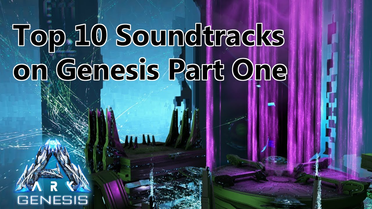 Top 10 Ark Music on Genesis Part One