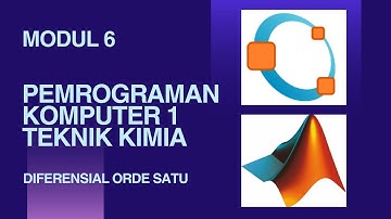 Pemrograman Komputer 1 Teknik Kimia: Persamaan Diferensial Orde Satu dengan GNU Octave/MATLAB