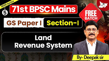 71st BPSC Mains | GS Paper 1 Sec 1 | History: Land Revenue System | By Deepak Sir | BPSC StudyIQ