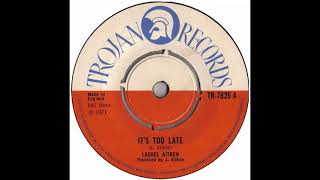 It's Too Late -  Laurel Aitken