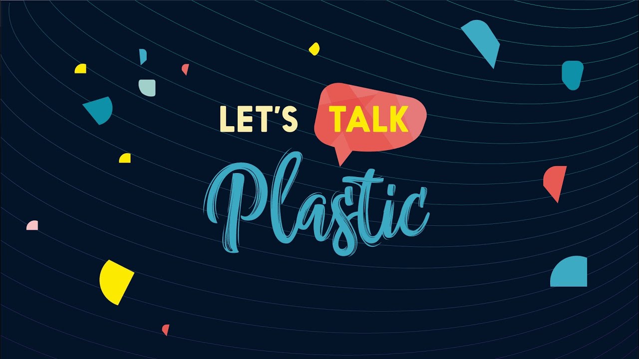 Let's Talk Plastic - Live Talkshow on plastics. For those who want to know more and do more!