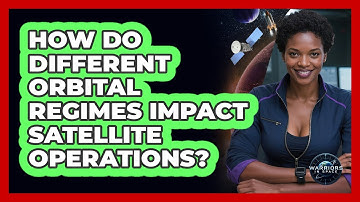 How Do Different Orbital Regimes Impact Satellite Operations?