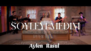 Söyleyemedim - Ayten Rasul Resimi