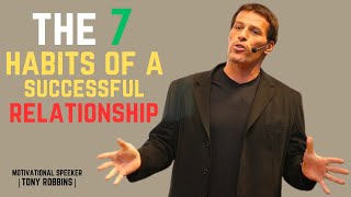 MASTERING THE 7 HABITS OF HEALTHY RELATIONSHIP |LOVE THAT WORKS| INSPIRING SPEECH BY TONY ROBBINS |
