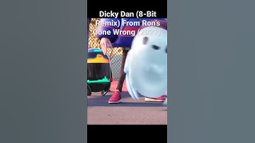 Dicky Dan Song (8-Bit Remix) From Ron’s Gone Wrong (2021).