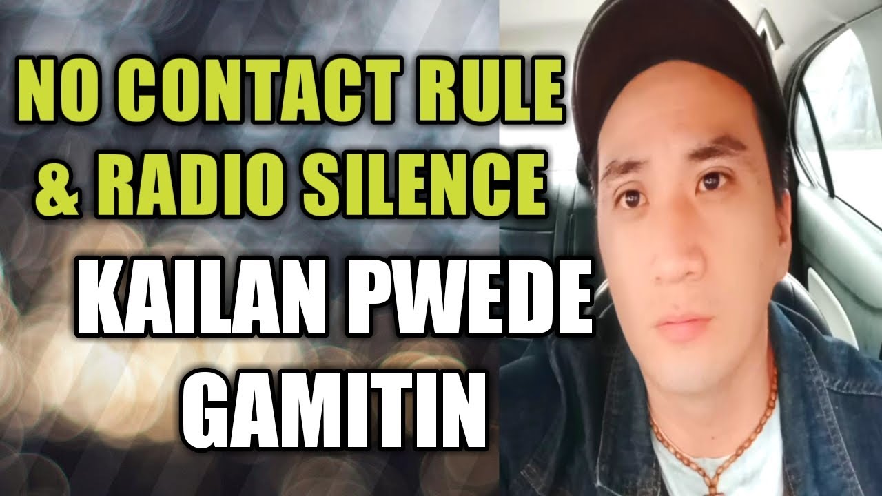 NO CONTACT RULE & RADIO SILENCE kailan pwede gamitin #159