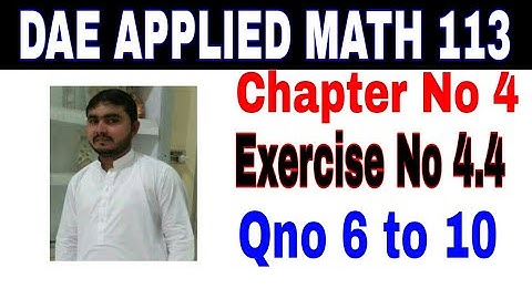 DAE math 113 1st year || applied mathematics 113 ||chapter no 4|| Exercise no 4.4||question no6to10