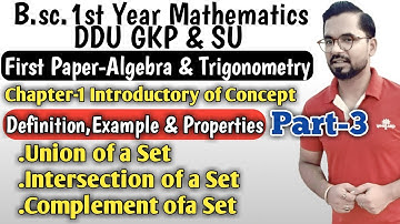 B.sc.(1st Year) Math | Algebra | Union of sets | Intersection of sets | DDU GKP | Part-3 By AS TEACH