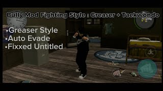 Bully Mod Fighting Style : Greaser + Taekwondo /Kick Boxing