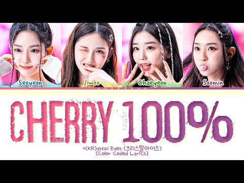 +(KR)ystal Eyes (tripleS) Cherry 100% Lyrics (Color Coded Lyrics)