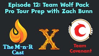 M-n-R Episode 12: Team Wolf Pack Pro Tour Prep With Zach Bunn