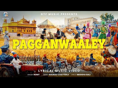 Pagganwaaley | Punjabi Lyrical Song | Romy, Gaurav Chatterji, Meggha Bali | GTF Music