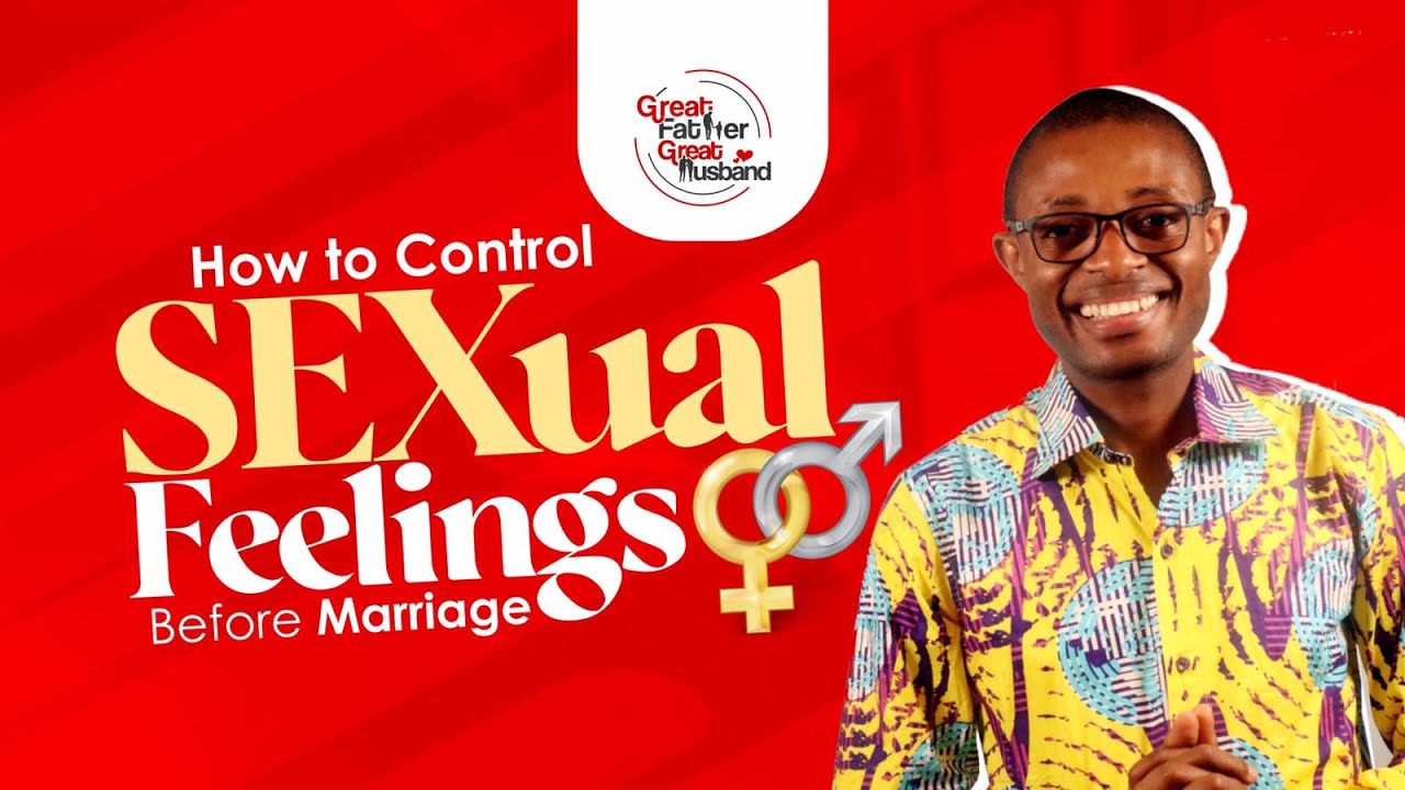 HOW TO CONTROL SEXUAL FEELINGS BEFORE MARRIAGE| 5 WAYS TO KEEP THE BED