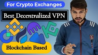 Best Decentralized VPN For Crypto Exchanges - Binance 👉Kucoin 👉Huobi 👉Kraken 👉Gate👉Mexc