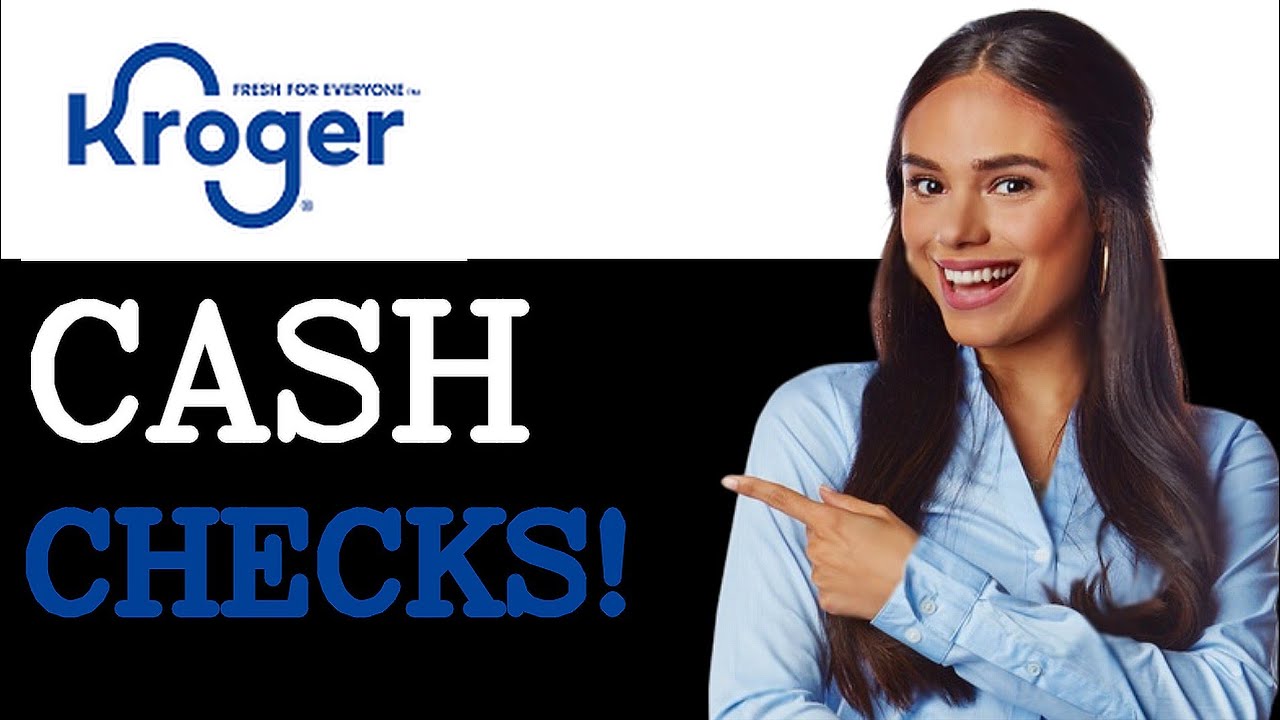 How To Cash A Check At Kroger (2025)