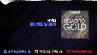 KOFM - Bounce Nation (Original Mix) [ROAD TO GOLD]