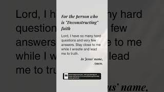For the person who is Deconstructing faith