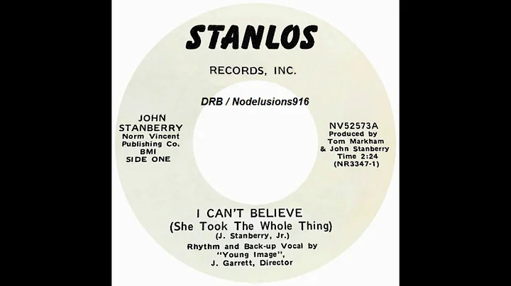 John Stanberry - I Can't Believe (She Took The Whole Thing)