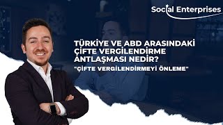 Türkiye Ve Amerika Arasındaki Çifte Vergilendirme Anlaşması Nedir? Çifte Vergilendirmeyi Önleme 2024
