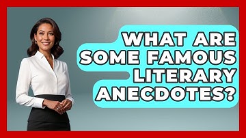 What Are Some Famous Literary Anecdotes? - Anecdotes in Quotation