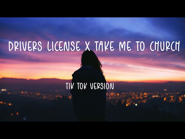 drivers license x take me to church (Lyrics) 🎵  tik tok version class=