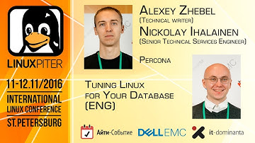 Alexey Zhebel & Nickolay Ihalainen: "Tuning Linux for your database" [ENG]