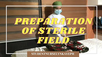 RETURN DEMONSTRATION PREPARATION OF STERILE FIELD | STUDENT NURSE LYNKAYE PH