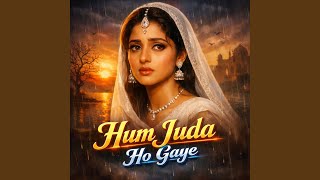 Hum Juda Ho Gaye