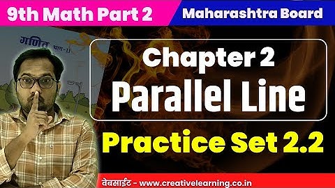 9th Math Part 2 | Chapter 2 | Parallel Line | Practice Set 2.2 | Maharashtra Board