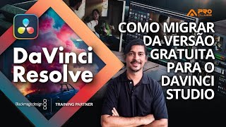 Como Migrar Da Versão Gratuita Do Davinci Resolve Para A Versão Studio