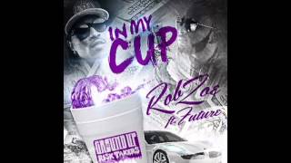 Rob Zoe - In My Cup (Featuring Future)