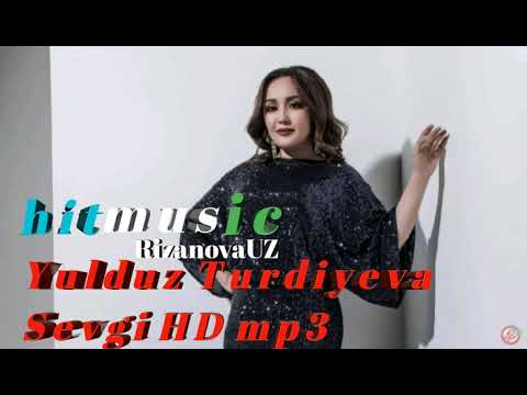 Yulduz Turdiyeva Sevgi Юлдуз турдиева Севги HD mp3