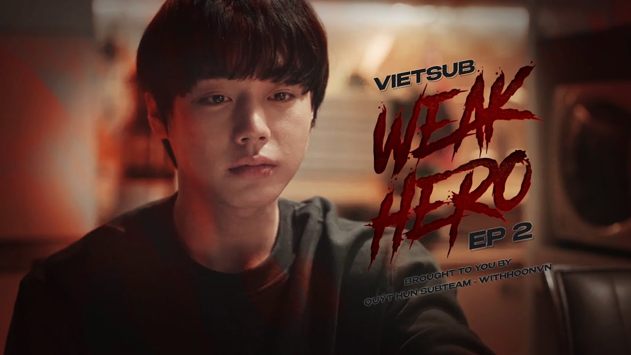 WHVN VIETSUB WEAK HERO T P 2 YouTube whvn vietsub weak hero t p 2 youtube