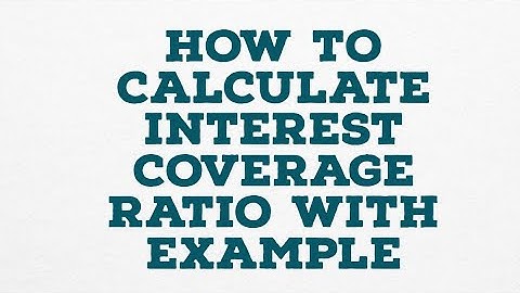 HOW TO CALCULATE INTEREST COVERAGE RATIO WITH EXAMPLE