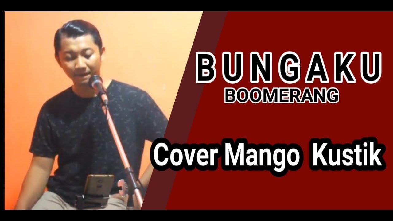 Boomerang Bungaku Cover Mango Kustik YouTube