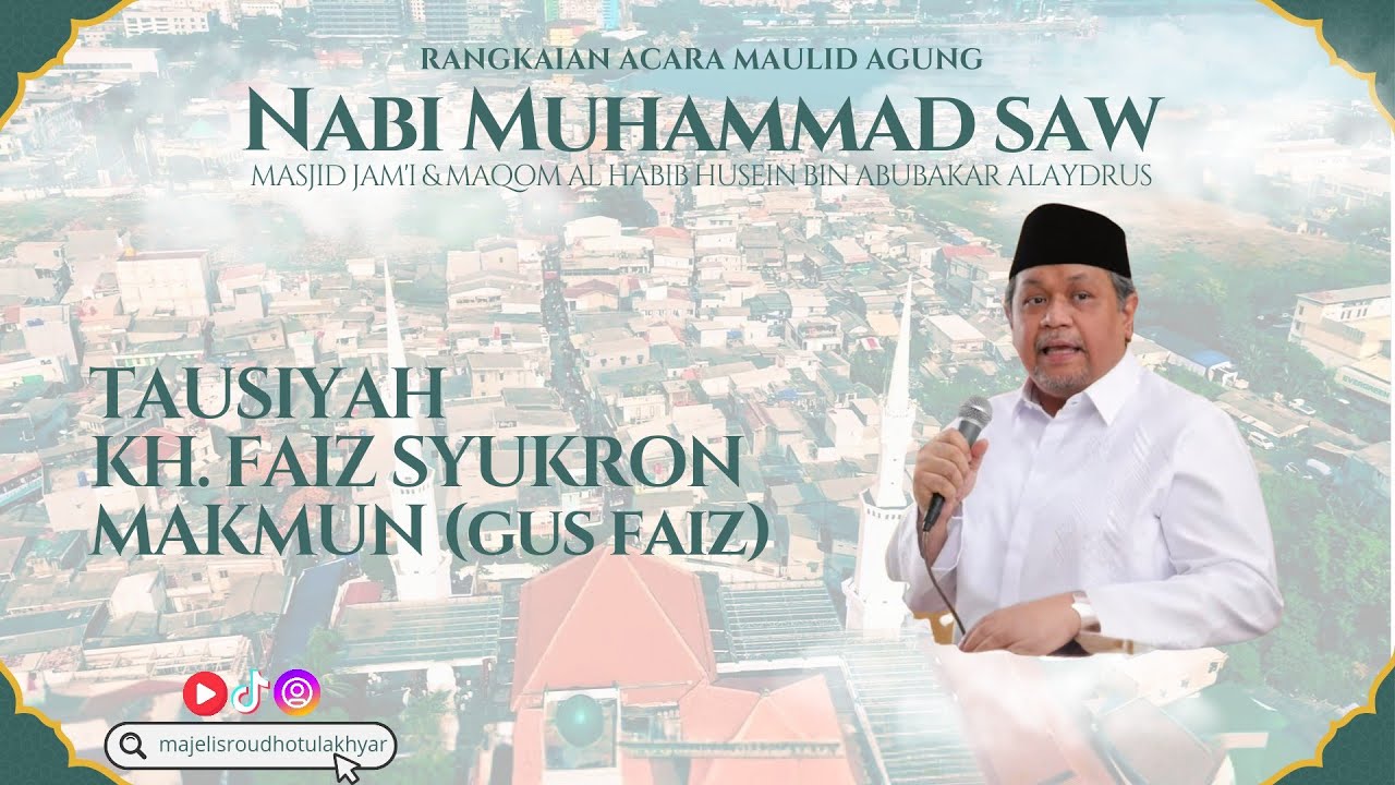 TAUSIYAH KH FAIZ SYUKRON MAKMUN | RANGKAIAN ACARA  MAULID AGUNG MASJID JAMI KERAMAT LUAR BATANG
