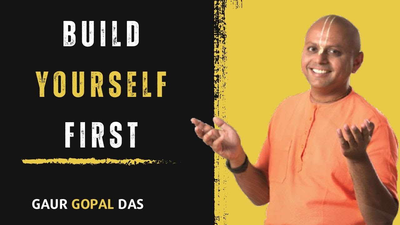 Work on Yourself More Than Your Job (This Changes Everything) | GAUR GOPAL DAS