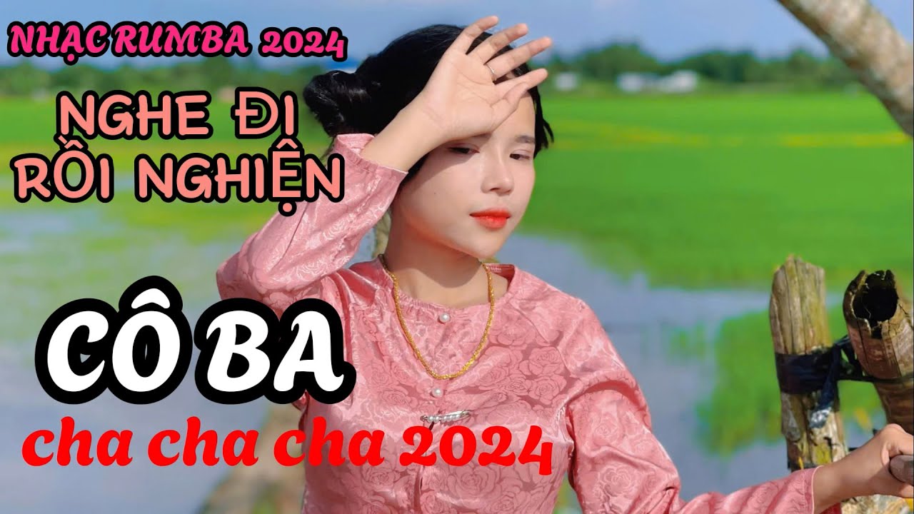 CÔ BA-TÌNH ĐẸP HẬU GIANG-EM GÁI MIỀN TÂY-LK CHA CHA CHA  BÀI HÁT HAY NHẤT 2024 HOT NHẤT TIKTOK