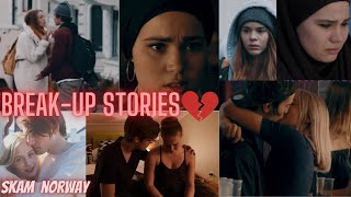 Break up stories | Skam | Norway | Jonas & Eva | Noora & William | Sana & Yousef