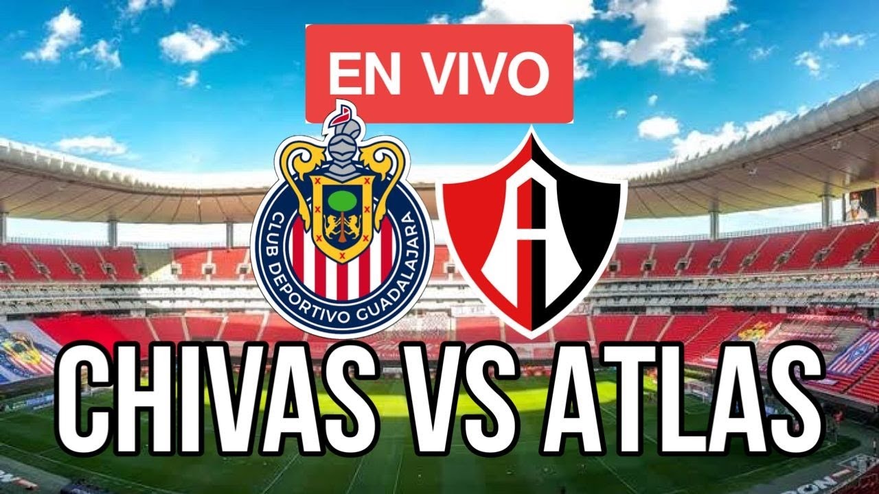 🚨Chivas vs Atlas en vivo desde el Estadio Akron / noticias chivas hoy
