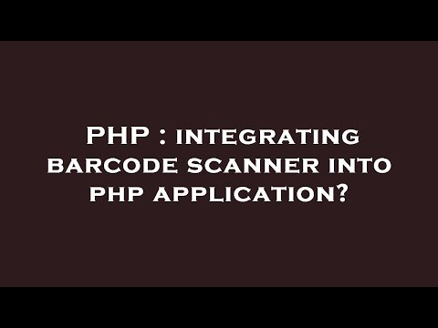 PHP : integrating barcode scanner into php application?