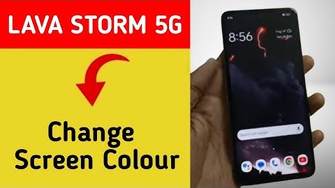 How to change screen colour, Lava Storm 5G me display colour change kaise karen, display colour prob