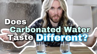 Does Carbonated Water ACTUALLY Taste Different?