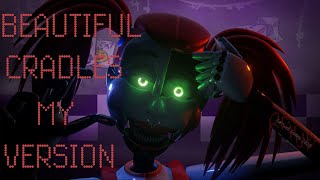 (10K VIEWS SPECIAL) BEAUTIFUL CRADLES (MY VERSION) FNAF MASHUP | RaveDoesMusic @RaveFM7